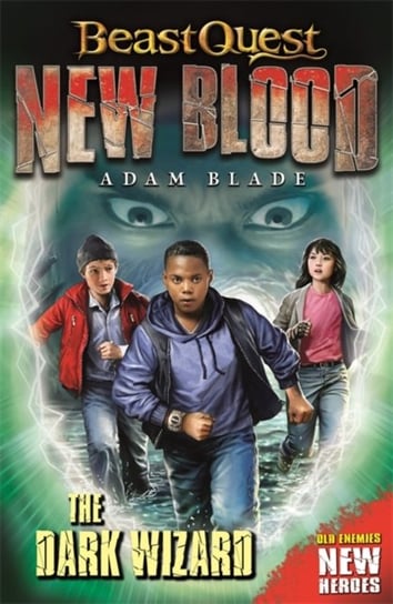Beast Quest: New Blood: The Dark Wizard: Book 2 Blade Adam