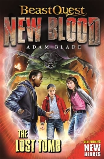 Beast Quest: New Blood: The Lost Tomb: Book 3 Blade Adam