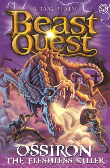 Beast Quest: Ossiron the Fleshless Killer: Series 28 Book 1 Blade Adam