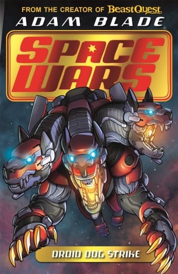 Beast Quest: Space Wars: Droid Dog Strike: Book 4 Blade Adam