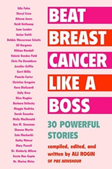 Beat Breast Cancer Like a Boss: 30 Powerful Stories Opracowanie zbiorowe