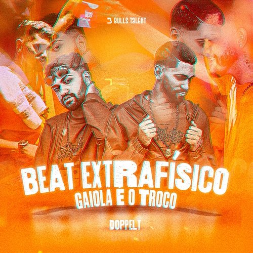 BEAT EXTRAFÍSICO GAIOLA É O TROCO Doppelt & Bulls Talent