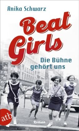 Beat Girls - Die Bühne gehört uns Aufbau Taschenbuch Verlag