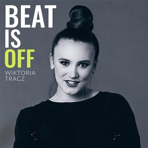 Beat Is Off Wiktoria Tracz