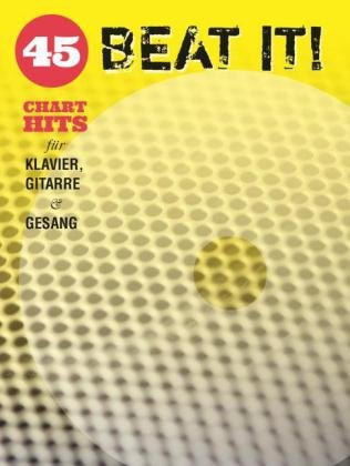 Beat It! - 45 Chart Hits für Klavier, Gitarre & Gesang Bosworth-Music Gmbh