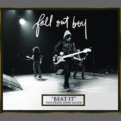 Beat It Fall Out Boy feat. John Mayer