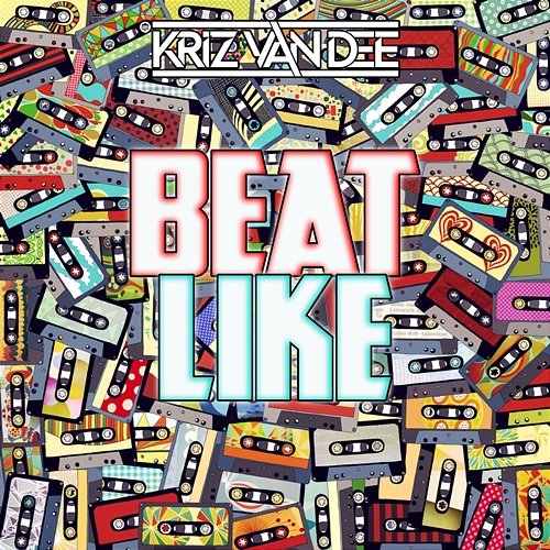 Beat Like KriZ Van Dee