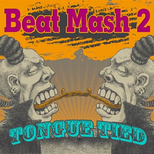 Beat Mash 2: Tongue Tied Necessary Pop