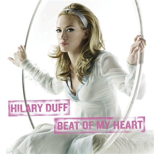 Beat Of My Heart Hilary Duff