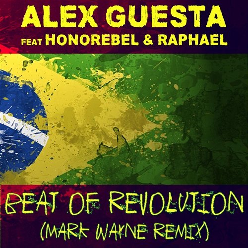 Beat of Revolution (Essa Nega Sem Sandália) Alex Guesta feat. Honorebel, Raphael