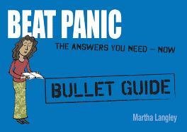 Beat Panic: Bullet Guides                                             Everything You Need to Get Started Langley Martha