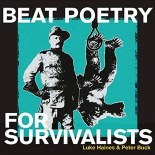 Beat Poetry for Survivalists Luke Haines & Peter Buck