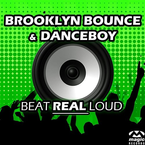 Beat Real Loud Brooklyn Bounce & Danceboy
