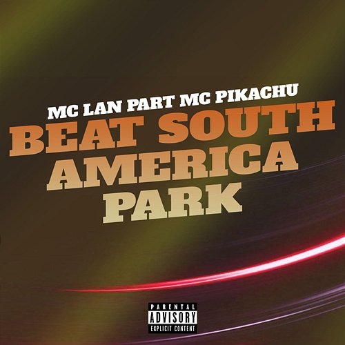 Beat South America Park MC Lan feat. MC Pikachu