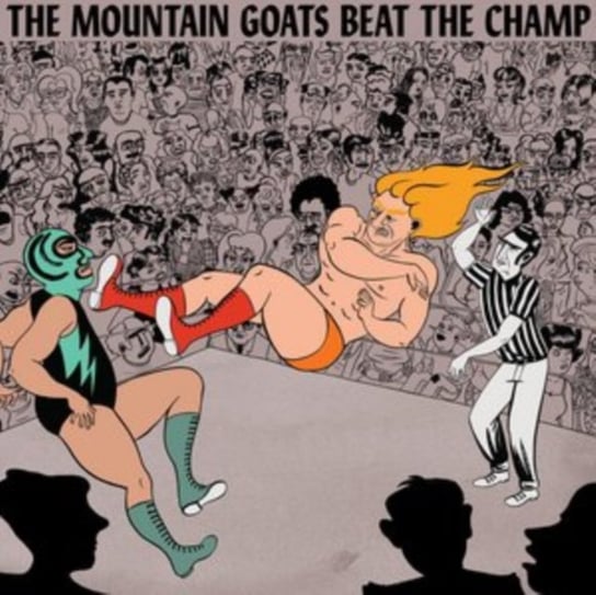 Beat the Champ The Mountain Goats