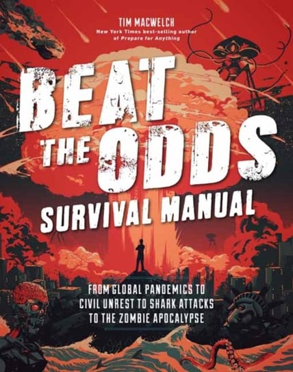 Beat the Odds: Improve Your Chances of Surviving Tim MacWelch