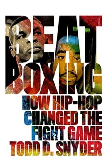 Beatboxing: How Hip-hop Changed the Fight Game Todd D. Snyder