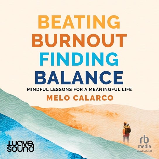 Beating Burnout. Finding Balance Melo Calarco