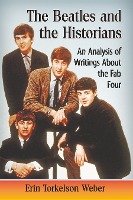 Beatles and the Historians Weber Erin Torkelson