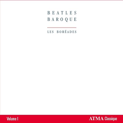 Beatles Baroque Les Boréades, Eric Milnes