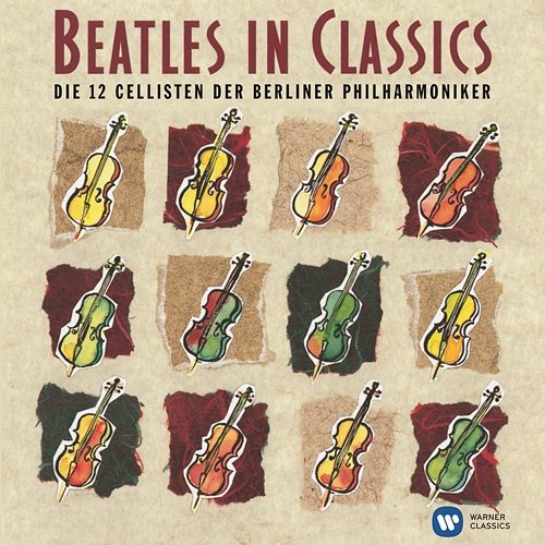 Beatles in Classics The 12 Cellists Of The Berlin Philharmonic Orchestra