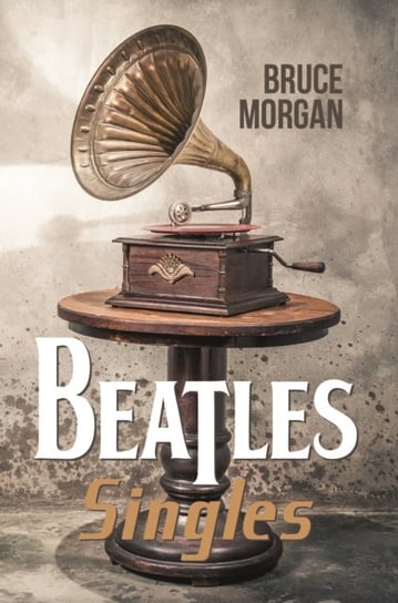 Beatles Singles Bruce Morgan