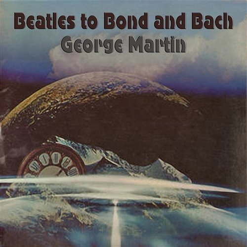 Beatles to Bond and Bach George Martin Orchestra