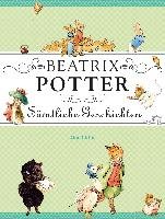 Beatrix Potter - Sämtliche Geschichten von Peter Hase und seinen Freunden Potter Beatrix