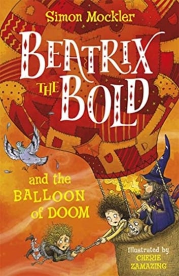 Beatrix the Bold and the Balloon of Doom Simon Mockler