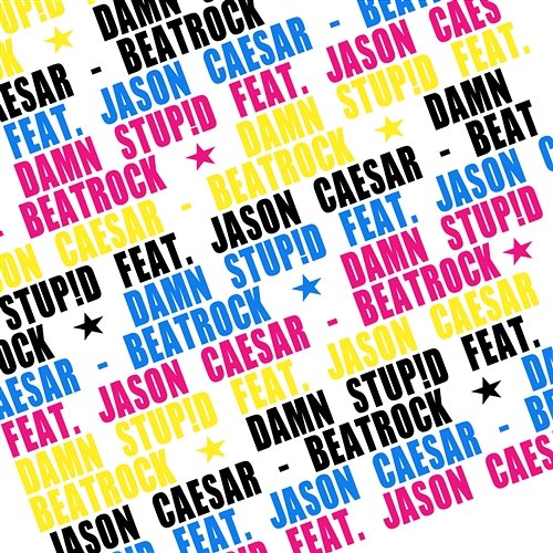 Beatrock Damn Stupid feat. Jason Caesar
