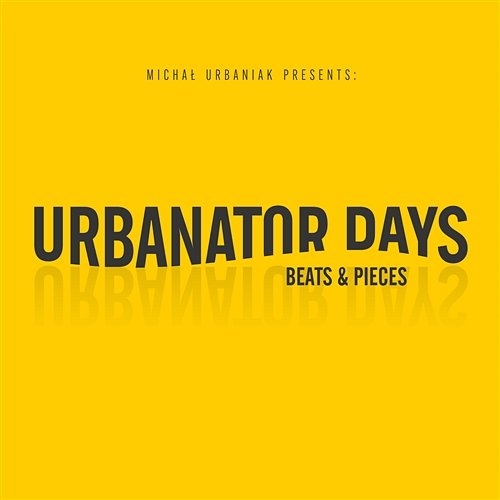 Beats & Pieces Michał Urbaniak Urbanator Days