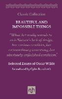 Beautiful and Impossible Things Wilde Oscar