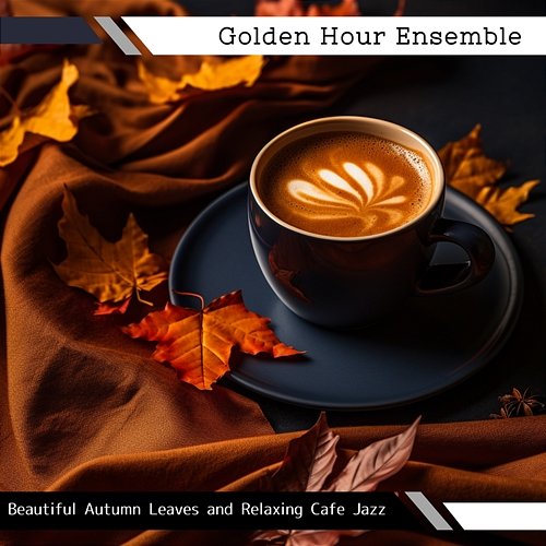 Beautiful Autumn Leaves and Relaxing Cafe Jazz Golden Hour Ensemble