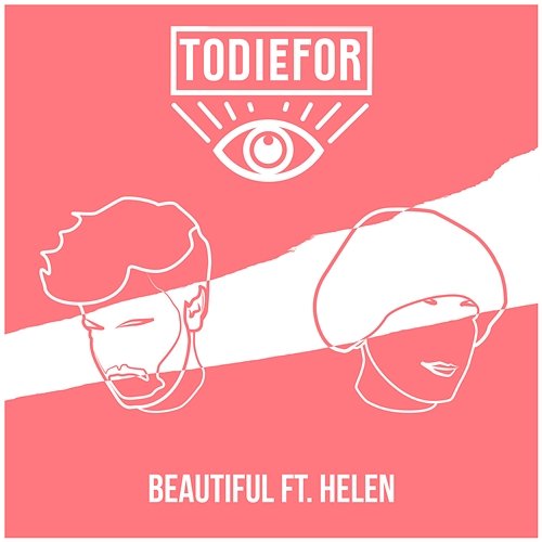 Beautiful Todiefor feat. Helen