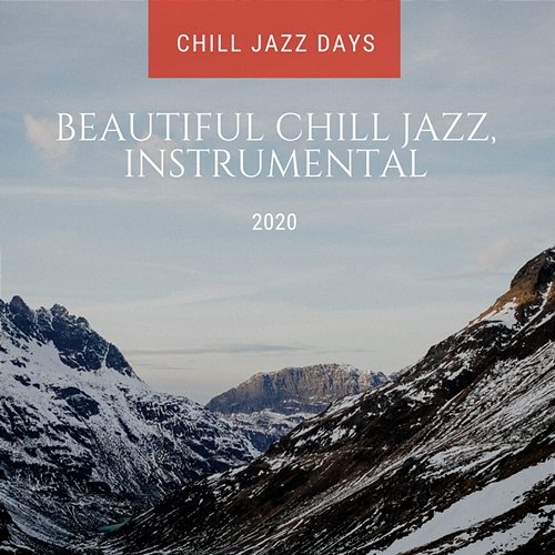 Beautiful Chill Jazz, Instrumental Chill Jazz Days