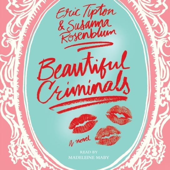 Beautiful Criminals Rosenblum Susanna, Tipton Eric
