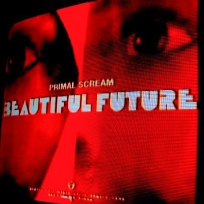 Beautiful Future Primal Scream