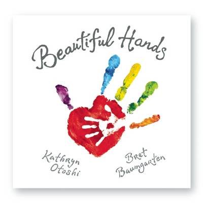 Beautiful Hands Otoshi Kathryn