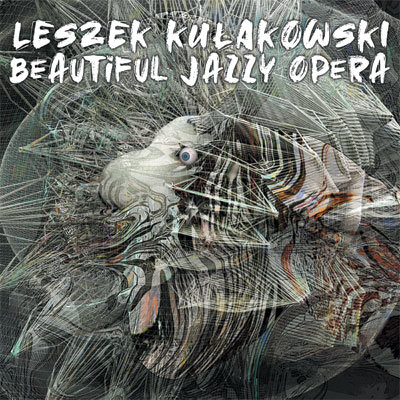 Beautiful Jazzy Opera Kułakowski Leszek