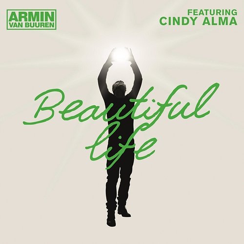 Beautiful Life Armin Van Buuren feat. Cindy Alma
