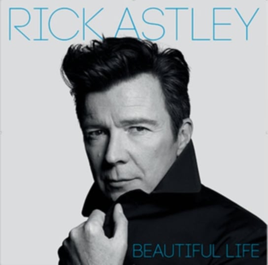Beautiful Life (Deluxe Edition) Astley Rick
