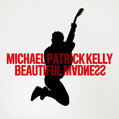 Beautiful Madness Michael Patrick Kelly