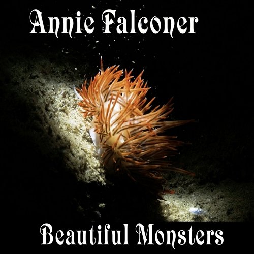 Beautiful Monsters Annie Falconer