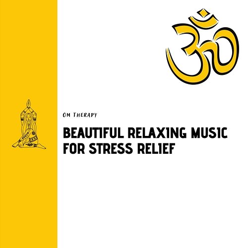 Beautiful Relaxing Music for Stress Relief Om Therapy