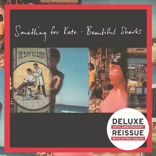 Beautiful Sharks (Deluxe Edition) Something For Kate