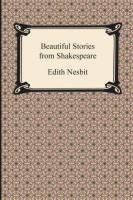 Beautiful Stories from Shakespeare Nesbit Edith