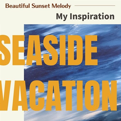 Beautiful Sunset Melody - My Inspiration Seaside Vacation