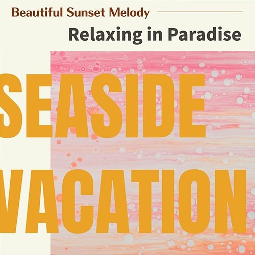 Beautiful Sunset Melody - Relaxing in Paradise Seaside Vacation