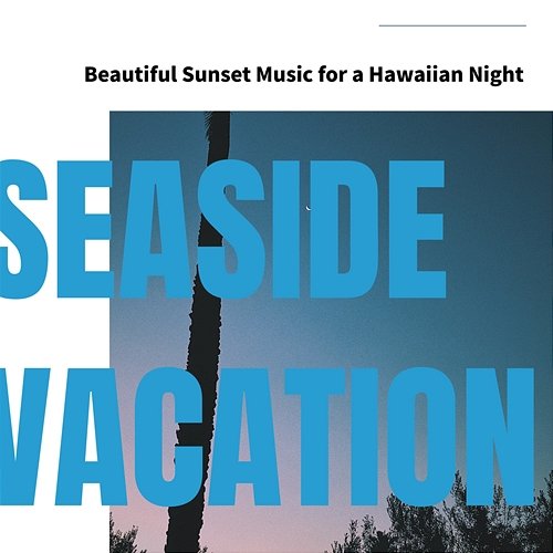 Beautiful Sunset Music for a Hawaiian Night Seaside Vacation
