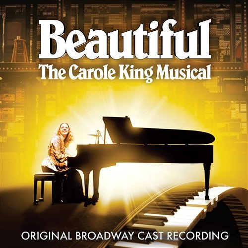 Beautiful: The Carole King Musical (Original Broadway Cast Recording) Carole King, Gerry Goffin & Beautiful Original Broadway Cast